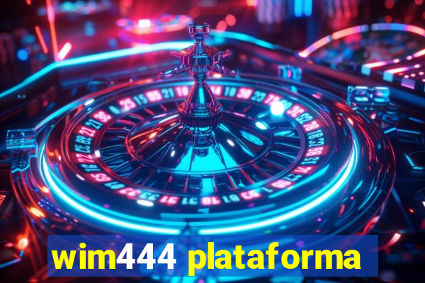 wim444 plataforma