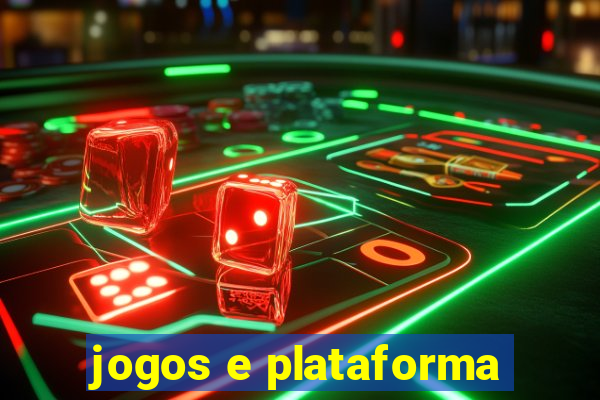 jogos e plataforma