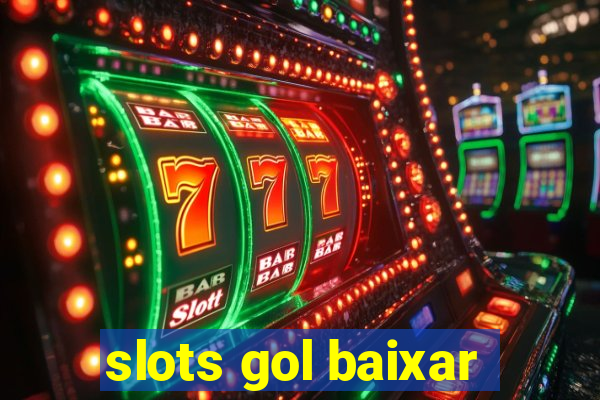 slots gol baixar