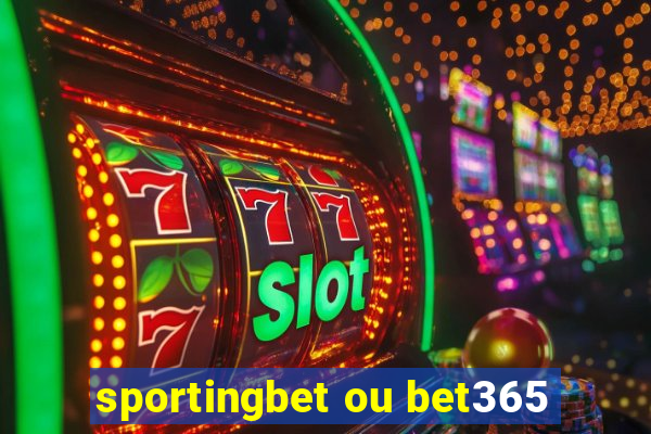 sportingbet ou bet365