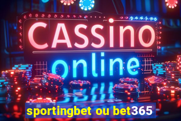 sportingbet ou bet365