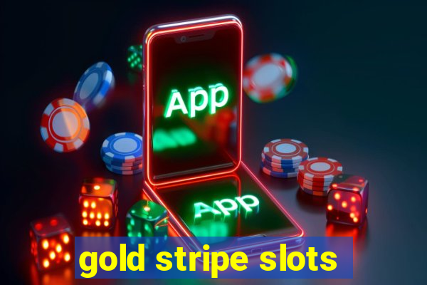 gold stripe slots