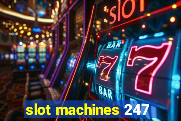 slot machines 247