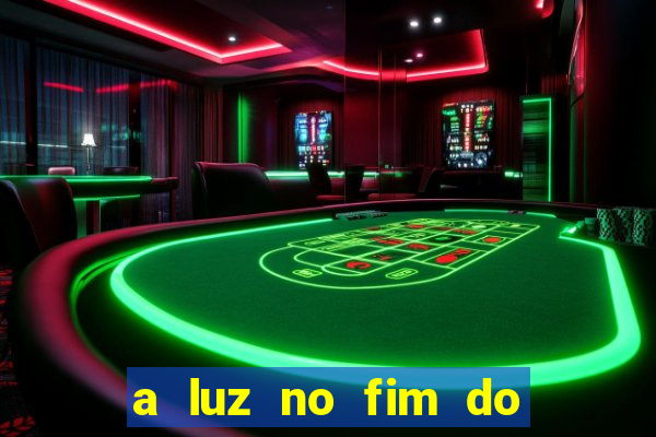 a luz no fim do mundo filme completo dublado