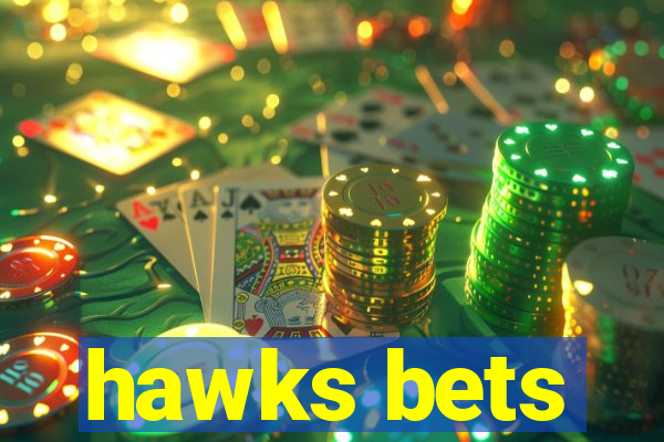 hawks bets