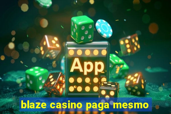 blaze casino paga mesmo