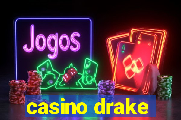 casino drake