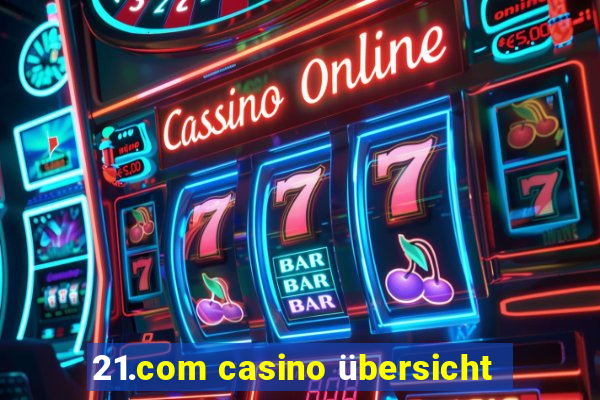 21.com casino übersicht