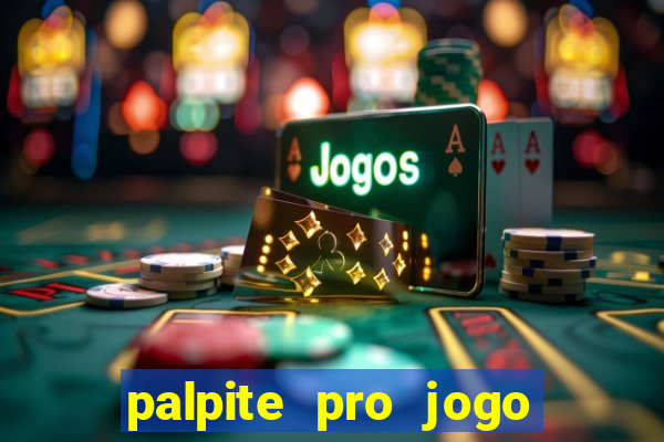 palpite pro jogo de hoje