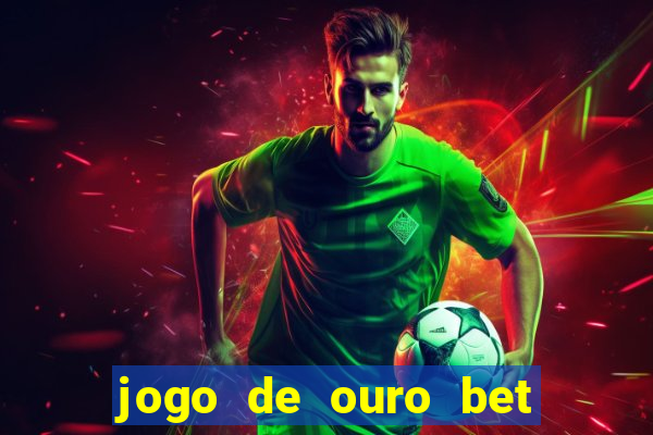 jogo de ouro bet código promocional