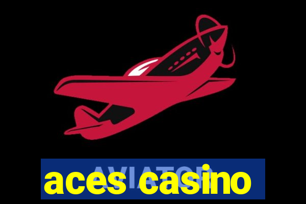 aces casino