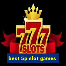 best 5p slot games