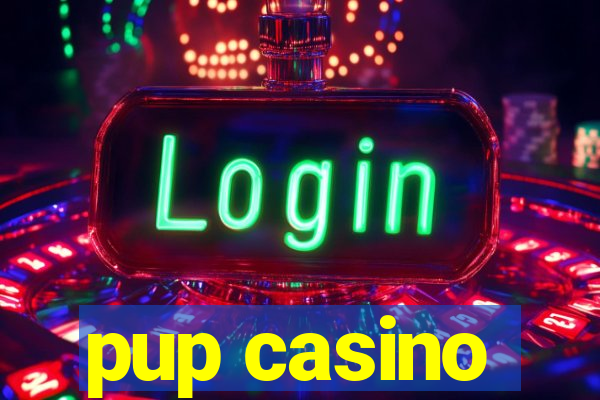 pup casino