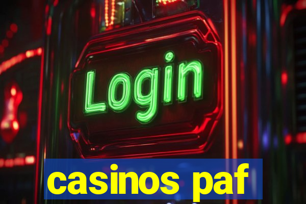 casinos paf