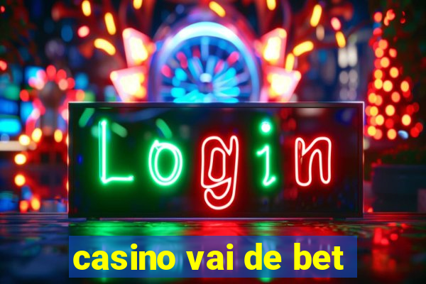 casino vai de bet