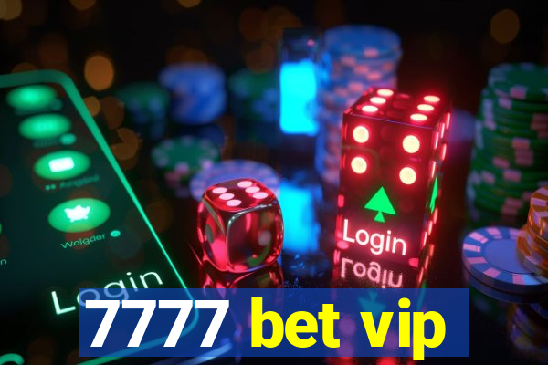 7777 bet vip