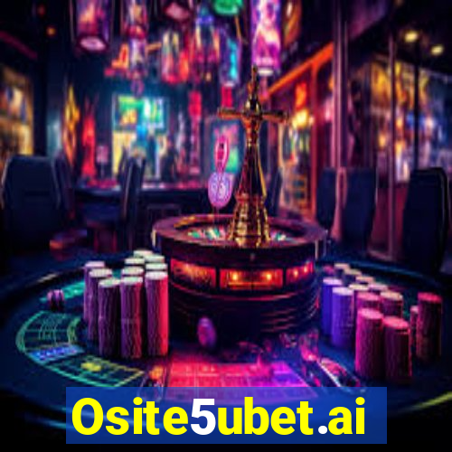 Osite5ubet.ai