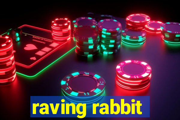 raving rabbit