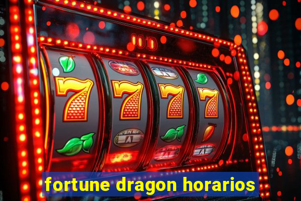 fortune dragon horarios