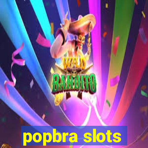 popbra slots