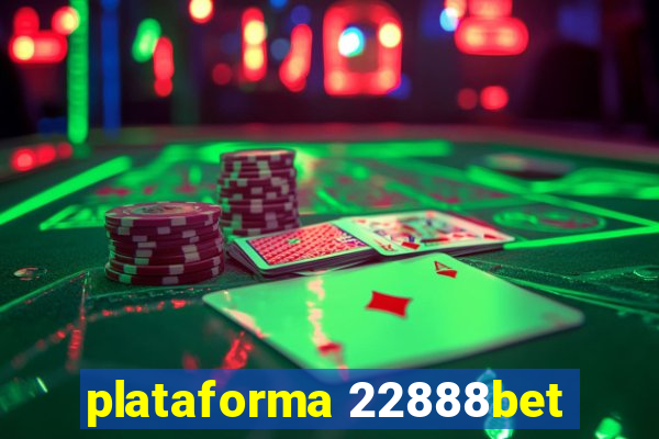 plataforma 22888bet