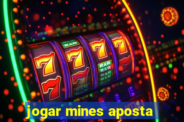 jogar mines aposta