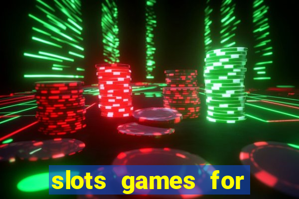 slots games for free fun