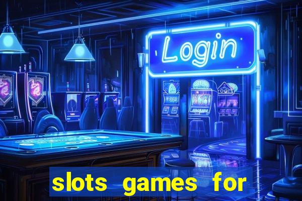 slots games for free fun