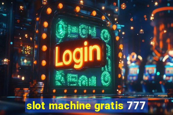 slot machine gratis 777