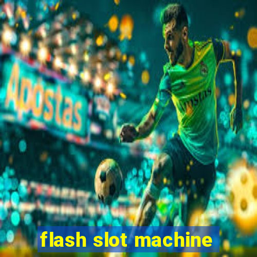 flash slot machine