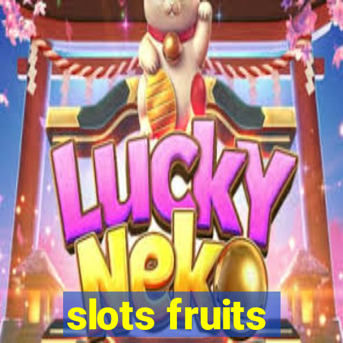 slots fruits