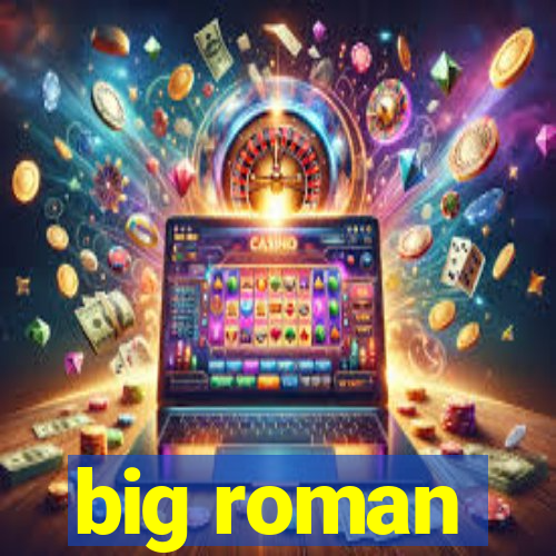 big roman