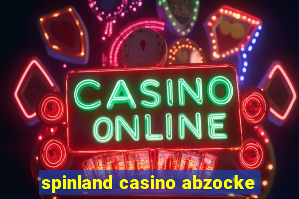 spinland casino abzocke