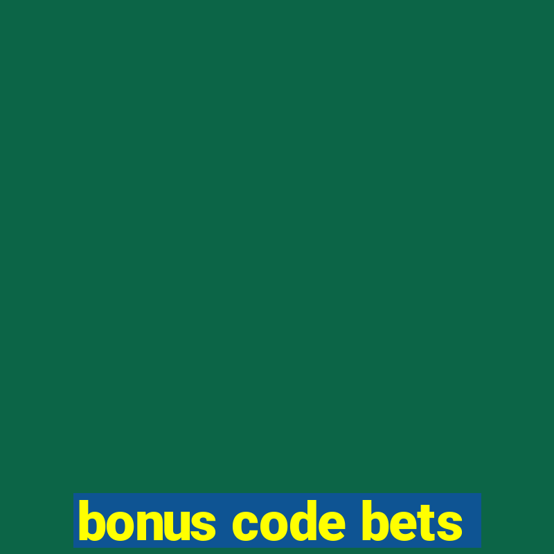 bonus code bets