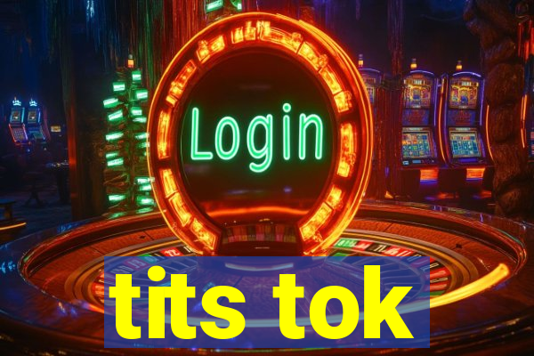 tits tok