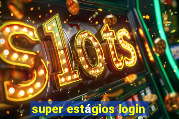 super estágios login