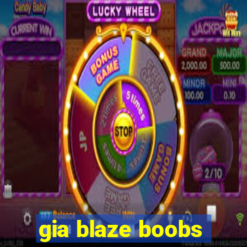 gia blaze boobs