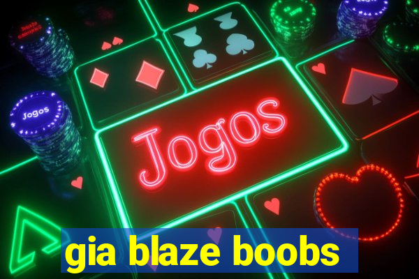 gia blaze boobs