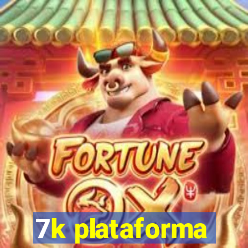 7k plataforma