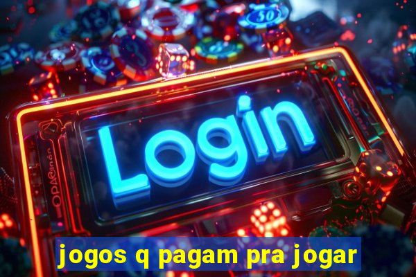 jogos q pagam pra jogar