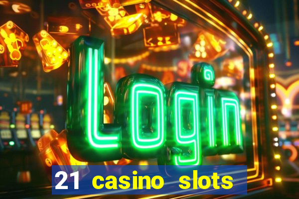 21 casino slots promo code