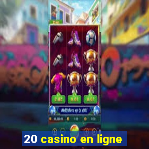 20 casino en ligne