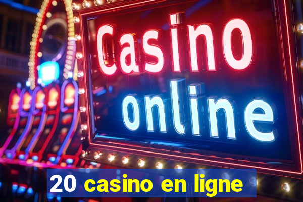 20 casino en ligne