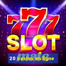 20 casino en ligne