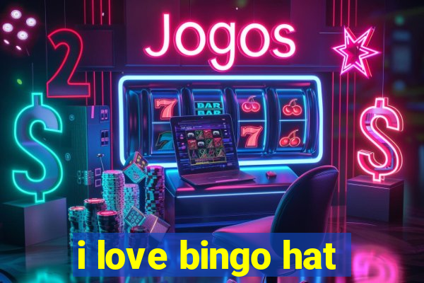 i love bingo hat