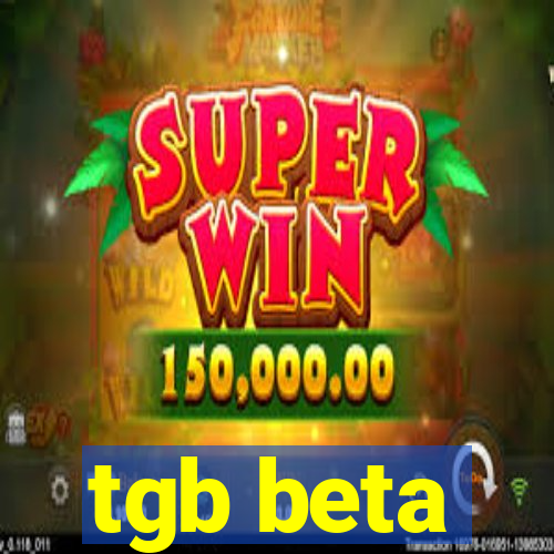 tgb beta