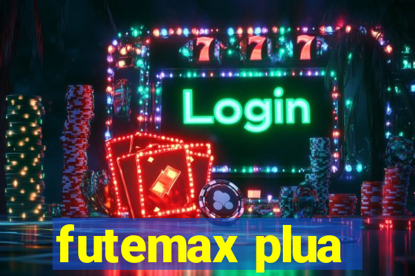 futemax plua