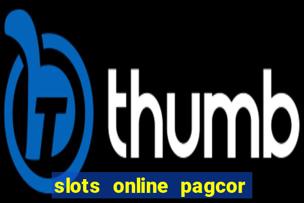 slots online pagcor real casino