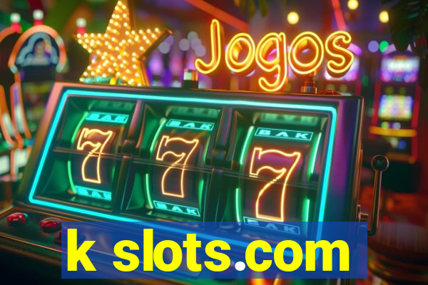 k slots.com