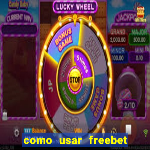 como usar freebet vai de bet